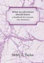 What an advertiser should know a handbook for everyone who advertises