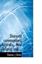 Diseased Communities; Australia, New Zealand and ..