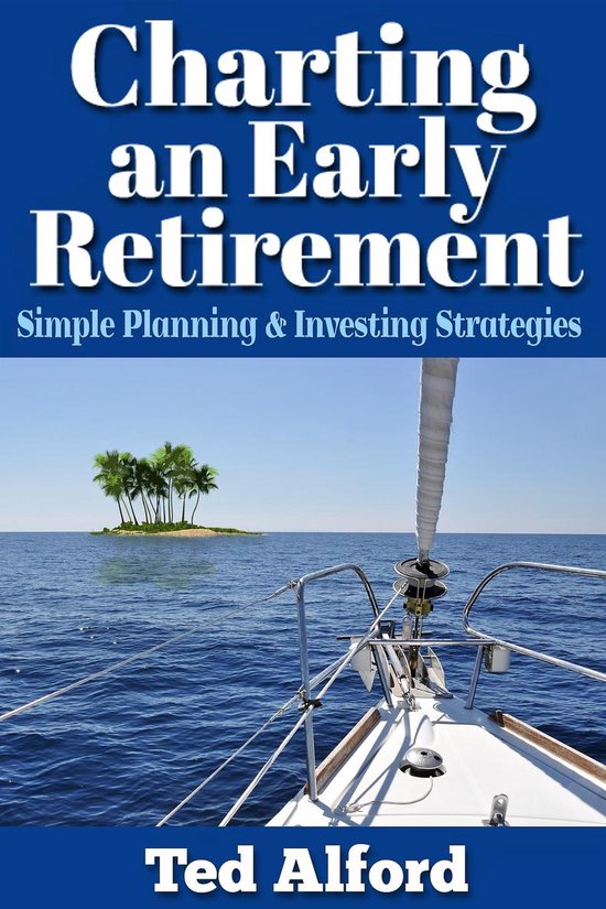 Charting an Early Retirement: Simple Planning & Investing St ... - cover