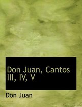 Don Juan, Cantos III, IV, V