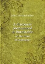 A discourse pronounced at Barnstable on the third of September