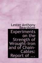 Experiments on the Strength of Wrought-Iron and of Chain-Cables