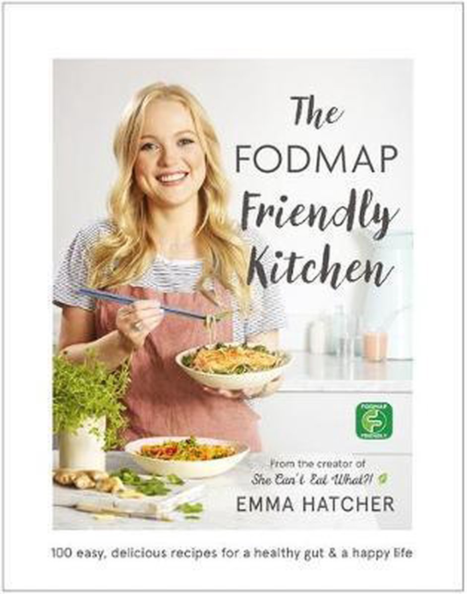 FODMAP Friendly Kitchen Cookbook - Emma Hatcher