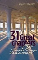 A Christian's Guide to 31 Great Chapters of the Old Testament