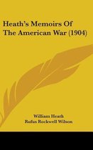 Heath's Memoirs of the American War (1904)