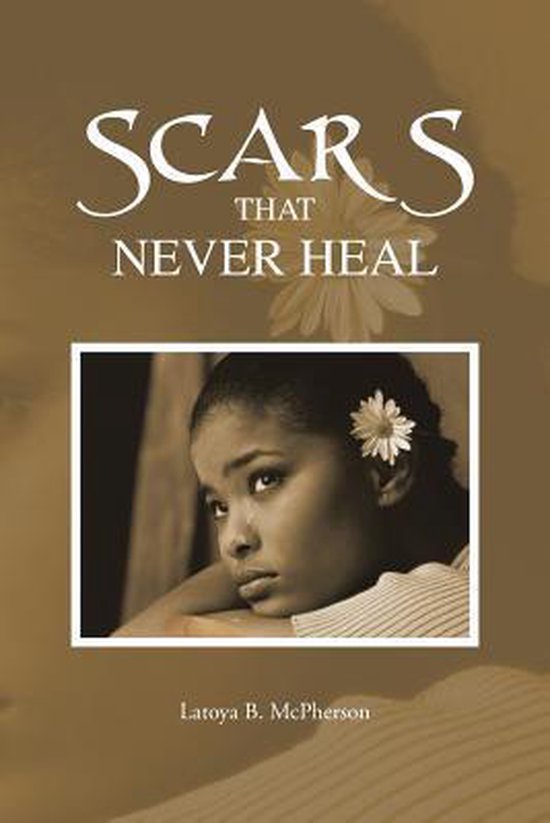 Scars That Never Heal, Latoya B. Mcpherson 9781481755030 Boeken