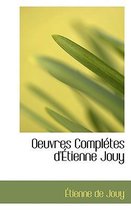 Oeuvres Completes D'Etienne Jouy
