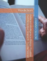 Artificial Intelligence Brings Positive And Negative Impacts To Our Social