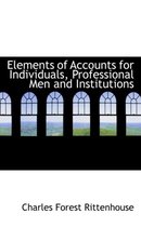 Elements of Accounts for Individuals, Professional Men and Institutions