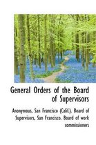 General Orders of the Board of Supervisors