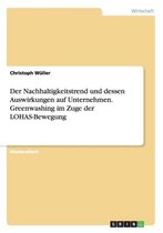Der Nachhaltigkeitstrend Und Dessen Auswirkungen Auf Unternehmen. Greenwashing Im Zuge Der Lohas-Bewegung