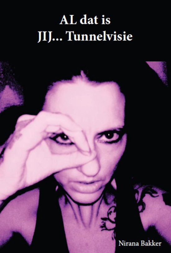 Al dat is JIJ...Tunnelvisie - cover