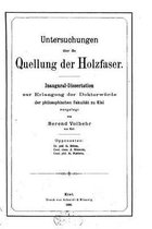 Untersuchungen uber die Quellung der Holzfaser, Inaugural-dissertation