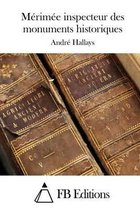 M rim e Inspecteur Des Monuments Historiques