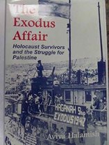 The Exodus Affair Holocaust Survivors and the Struggle for Palestine