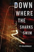 Down Where the Sharks Swim