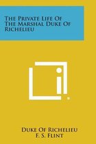 The Private Life of the Marshal Duke of Richelieu