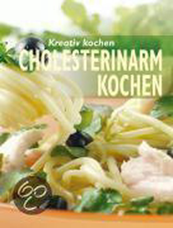 Kreativ Kochen - Cholesterinarm Kochen - cover