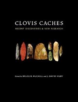 Clovis Caches: Recent Discoveries and New Research