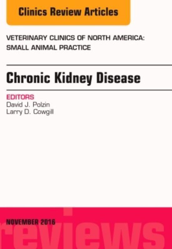Chronic Kidney Disease, an Issue of Veterinary Clinics of No - cover