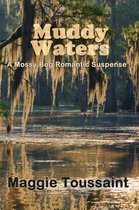 A Mossy Bog Romantic Suspense 1 - Muddy Waters