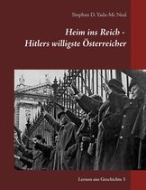 Lernen aus der Geschichte 3 - Heim ins Reich - Hitlers willigste Österreicher