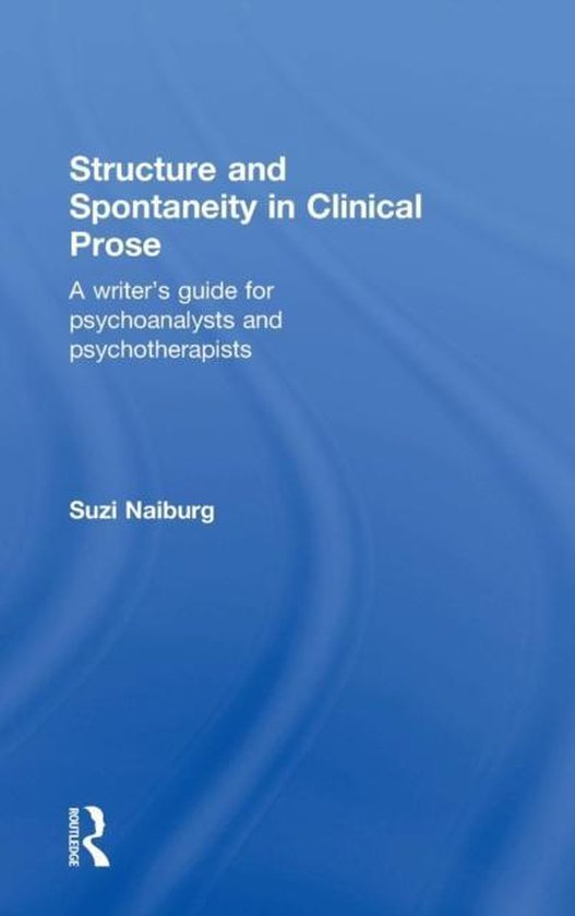 Structure and Spontaneity in Clinical Prose - cover
