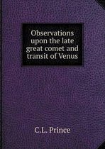 Observations upon the late great comet and transit of Venus