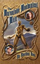 The Marvelous Mechanical Man