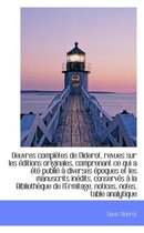 Oeuvres Completes de Diderot, Revues Sur Les Ditions Originales, Comprenant Ce Qui A T Publi D