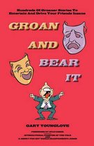 Groan and Bear It