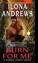 Burn For Me A Hidden Legacy Novel