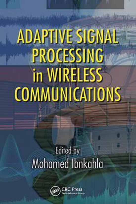 Adaptive Signal Processing in Wireless Communications 9781420046014