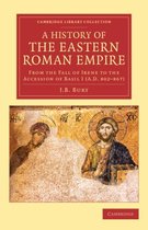 Cambridge Library Collection - Medieval History-A History of the Eastern Roman Empire