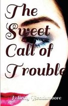 The Sweet Call of Trouble