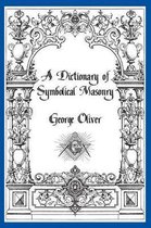 A Dictionary of Symbolical Masonry