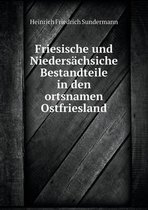 Friesische und Niedersachsiche Bestandteile in den ortsnamen Ostfriesland