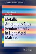 Metallic Amorphous Alloy Reinforcements in Light Metal Matrices