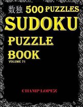 Sudoku: 500 Sudoku Puzzles(Easy, Medium, Hard, VeryHard)(SudokuPuzzleBook)Volume71