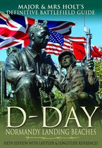 Major & Mrs Holt's Definitive Battlefield Guide to the D-Day Normandy Landing Beaches
