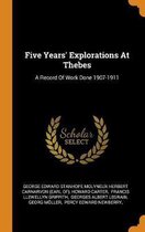 Five Years' Explorations at Thebes