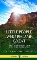Little People Who Became Great