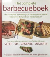 Het complete barbecueboek: vlees - vis - groente - desserts