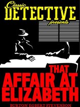 Classic Detective Presents - That Affair At Elizabeth