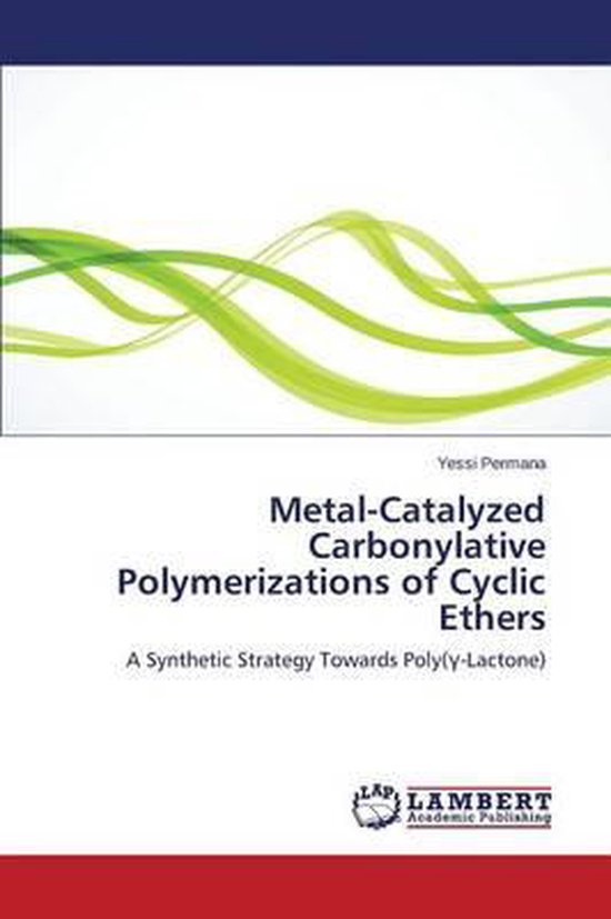 Metal-Catalyzed Carbonylative Polymerizations of Cyclic Ethe ... - cover