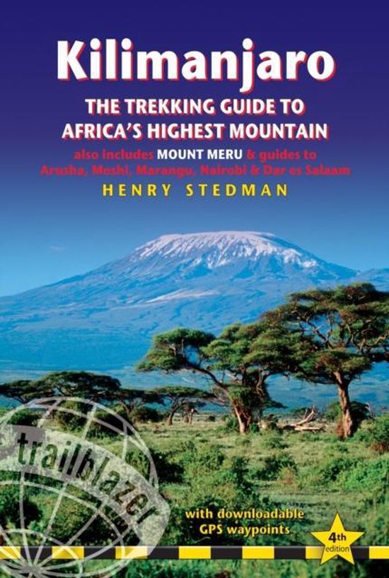 Kilimanjaro - The Trekking Guide to Africa's Highest Mountain, 4th