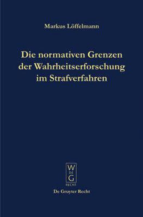 Die normativen Grenzen der Wahrheitserforschung im Strafverf ... - cover