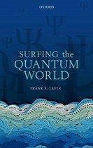 Surfing the Quantum World
