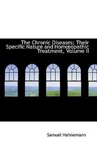 The Chronic Diseases; Their Specific Nature and Homoeopathic Treatment, Volume II