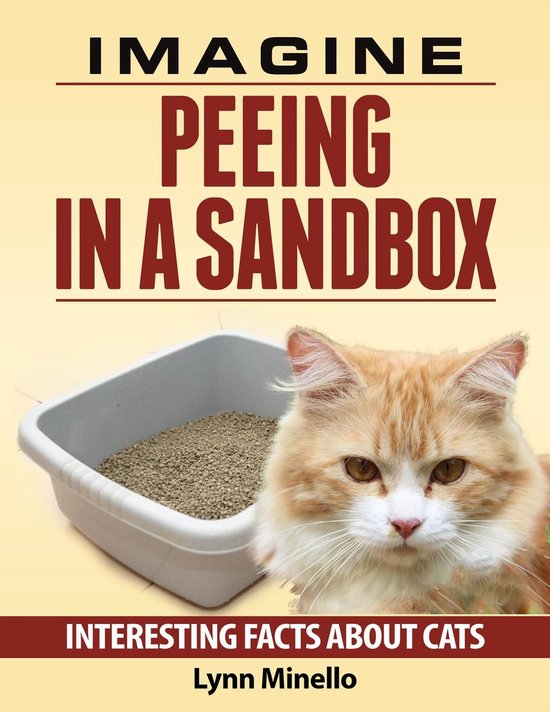 Imagine Peeing in a Sandbox Interesting Facts about Cats (ebook